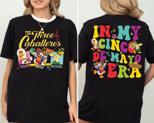 In my Cinco de Mayo Era T-shirt, The Three Caballeros Classic Shirt, Donald Duck Jose Carioca Panchito Pistoles Tee, Mexican Fiesta Party