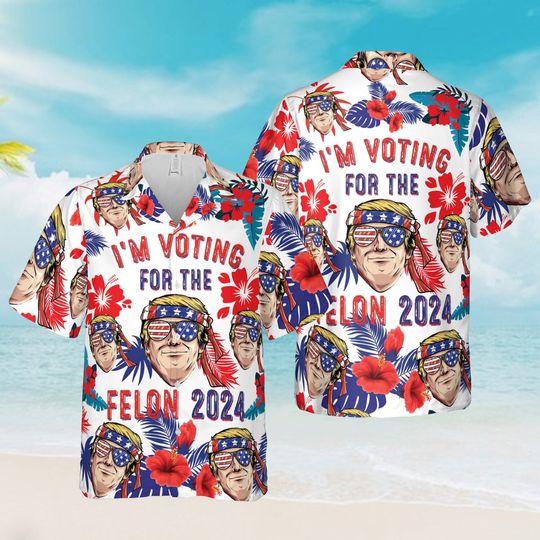 I'm Voting For The Convicted Felon Hawaiian Shirt, Hibiscus Tropical Independence Day Hawaii Shirt, US Flag 4th Of July Trump Election Shirt