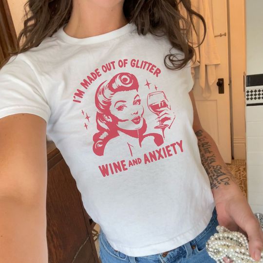 Made Out Of Wine And Anxiety Baby Tee, Funny Meme Baby Tee