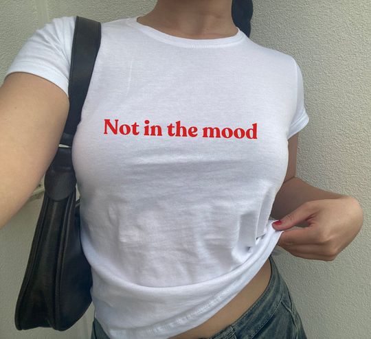 Not in the Mood Baby Tee, Red Quote Baby Tee, Trendy Y2K Baby Tee, Trendy 90s Baby Tee, Aesthetic Pinterest Tee, Funny Quote Tee