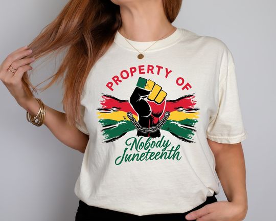 Property Of Nobody Juneteenth Shirt, Black History Month Shirt, Human Rights Shirt, African American Shirt, Freedom Celebration Shirt