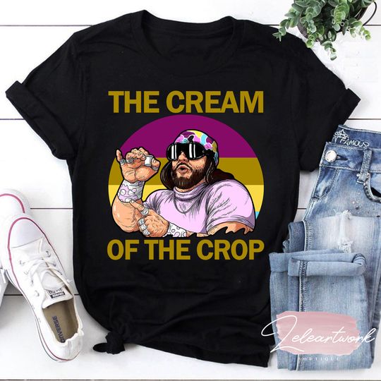 The Cream Of The Crop Well Essential T-Shirt, Randy Savage Shirt, Unisex short sleeves graphic T-shirt, Multiple colors full sizes S-5XL t-shirt, Trending shirt