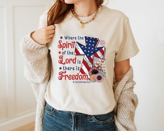 Where The Spirit Of The Lord Is There Is Freedom Shirt, Christian 4th of July Sweatshirt, Patriotic Bible Verse Tee, Spirit Of The Lord