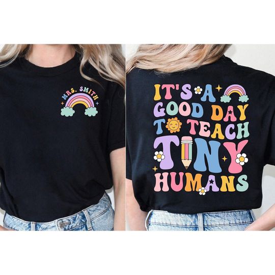Teacher Shirt, It's A Good Day To Teach Tiny Humans, Back To School, Custom Teacher Shirt, Kindergarten Teacher, Teacher Appreciation Gift