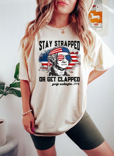 4th of July Graphic Tee, Stay Strapped Or Get Clapped Casual Short Sleeve Tee, Trending Street Fashion