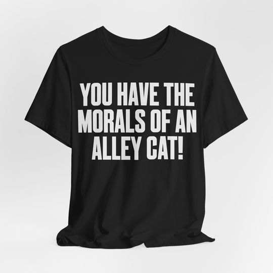 You Have The Morals Of An Alley Cat Shirt, Presidential Debate 2024 Shirt