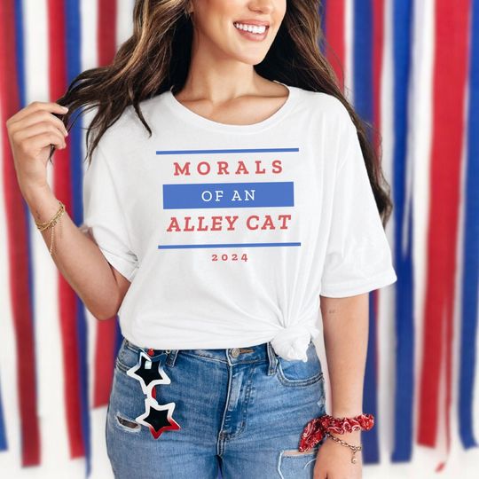 Morals of an alley cat funny 2024 presidential debate T-shirt Unisex short sleeves heavy cotton T-Shirt, Multiple colors full sizes S-5XL trending shirts