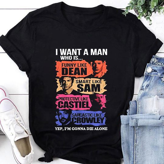 I Want A Supernatural Man T-Shirt, Supernatural Shirt Fan Gifts, Sam And Dean Winchester Shirt, Supernatural TV Series Shirt, Movie Shirt