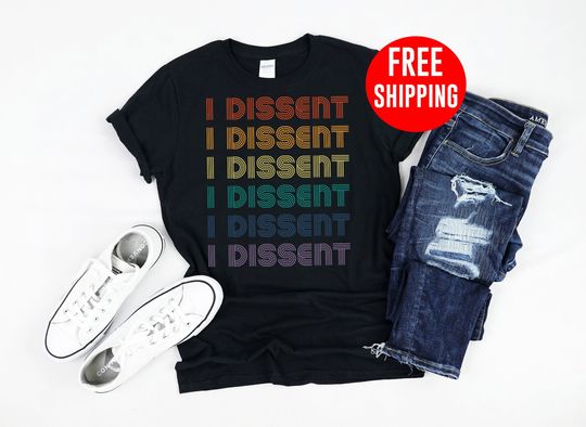 I Dissent Shirt Women, I Dissent Shirt Men, I Dissent Tank Top, I Dissent Hoodie, I Dissent Sweatshirt, I Dissent Tshirt, I Dissent Tee