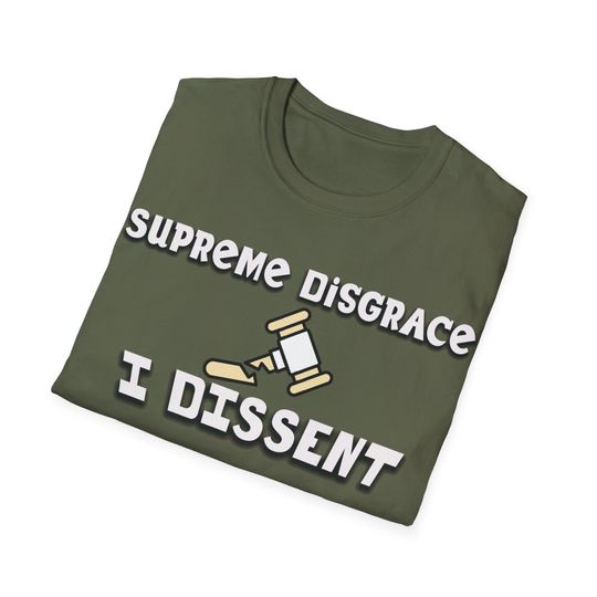 I Dissent! Unisex Softstyle T-Shirt Unisex short sleeves heavy cotton shirt, Multiple colors full sizes S-5XL shirt, Trending shirt