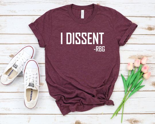 I Dissent Shirt, RBG Shirt, Notorious RBG, Ruth Bader Ginsburg RIP, Supreme Court Vote, Ruth Bader Ginsburg Shirt, Women Rights