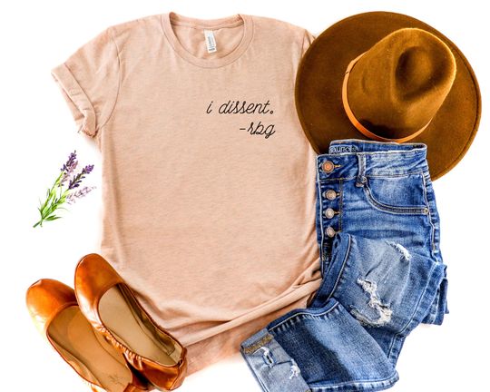 I Dissent | Ruth Bader Ginsburg Quote | Graphic Tee | Women's T-Shirt | Strong Woman Shirt | RBG Shirt | Dissent T-Shirt | Feminism Shirt