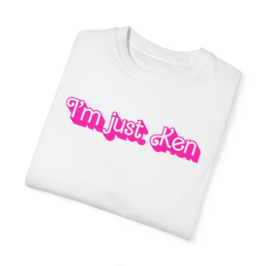 I'm Just Ken T-Shirt - Ryan Gosling song lyrics in Hot Pink Font Original Design - Premium Comfort Colors