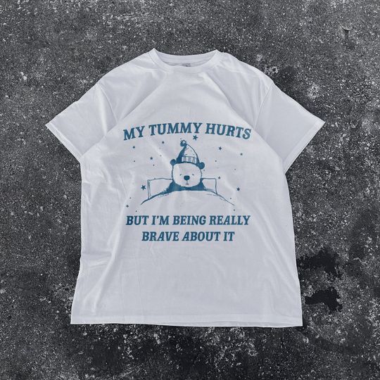 Quirky Funny Quotes: TikTok Trend T-Shirt - My Tummy Hurts Perfect Gifts