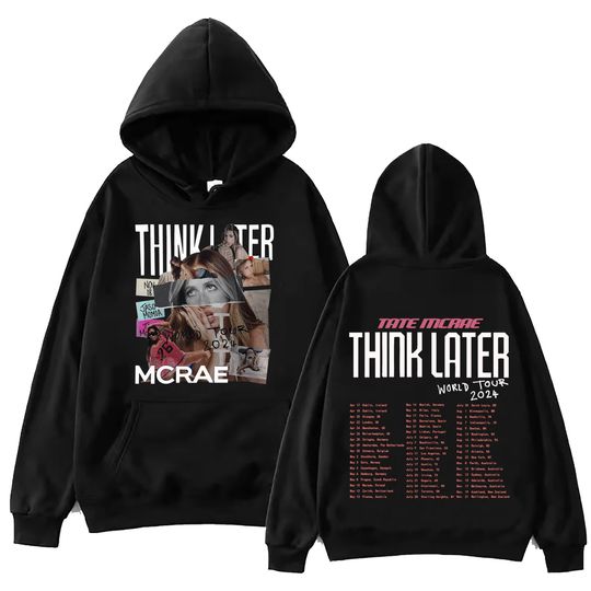 Tate Mcrae The Think Later World Tour 2024 Tour Hoodie, Tate Mcrae Concert 2024 Shirt, Harajuku Hip Hop Pullover Tops Hoodie Music Fans Gift