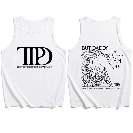But Daddy I Love Him  Tank Tops, Music Vintage 90s Tank, The Tortured Poets Department  T-Shirt, Man Woman Streetwear Fans Gift