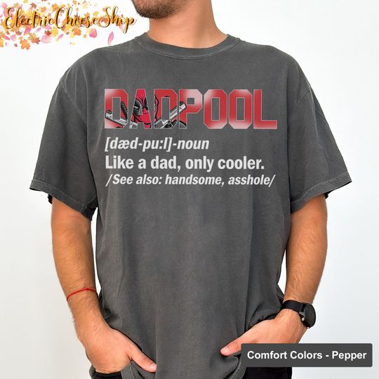 Deadpool Dad Tshirt, Dad Definition Father's Day Shirt, Like A Dad Only Cooler Shirt, Dadpool Shirt, Fathers Day Gifts, Gift for Dad Tee