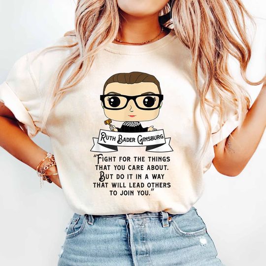 Fight For The Things You Care About Shirt, Feminist Shirt, Womens Rights Shirt, Notorious RBG Shirt, Ruth Bader Ginsburg Shirt, Vote Shirt