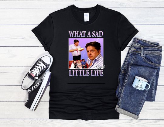 What A Sad Little Life Jane Cotton Tee, Graphic Tshirt for men, women, Unisex, Trending Casual Fashion