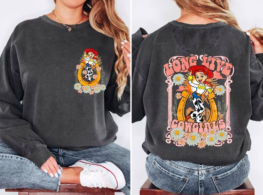Comfort Colors Cowgirl Sweatshirt, Long Live Cowgirls Sweatshirt, Disney Sweatshirt, Toy Story Jessie Sweatshirt, Toy Story Sweatshirt