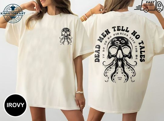 Dead Men Tell No Tales Comfort Colors Shirt, Pirates Of The Caribbean, Disney Rides, Disney Inspired Shirt, Yo Ho Yo Ho Pirates Life For Me