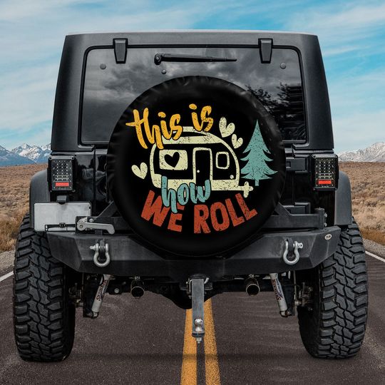 This Is How We Roll Spare Tire Cover With Or Without Camera Hole, Spare Tire Cover, Car Accessories, Anti-Fouling Cover For Spare Tire, Camping Decor Car, Multi-size Father's Gifts