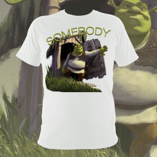 SOMEBODY | Shrek Meme Shirt Unisex short sleeves heavy cotton shirt, Multiple colors full sizes S-5XL trending shirt