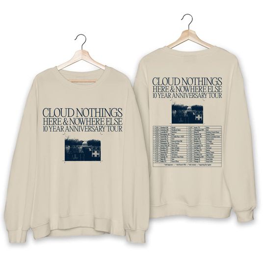 Cloud Nothings Fall 2024 Here And Nowhere Else Anniversary Tour Shirt, Cloud Nothings Band Fan Sweatshirt, Cloud Nothings 2024 Tour Tee