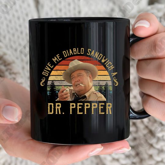 Buford T Justice Give Me A Diablo Sandwich A Dr Pepper Vintage Coffee Mugs, Movies Quote Coffee Mugs