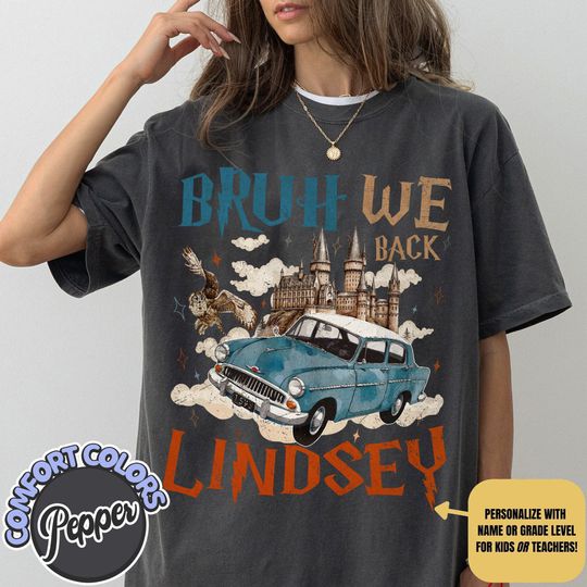 Personalized Bruh We Back Comfort Colors Shirt, Custom Back to School Gift for Student, First Day of School Shirt for Kids, Potter Shirt