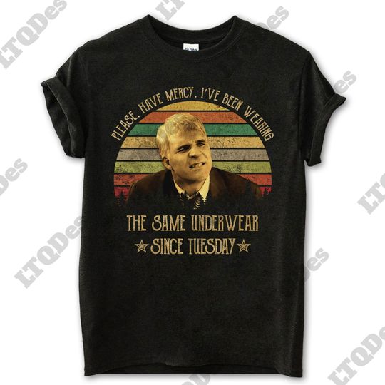 Planes Trains And Automobiles Shirt, Neal Page Please Have Mercy I've Been Wearing Vintage T-Shirt, Movies Quote Unisex TShirt
