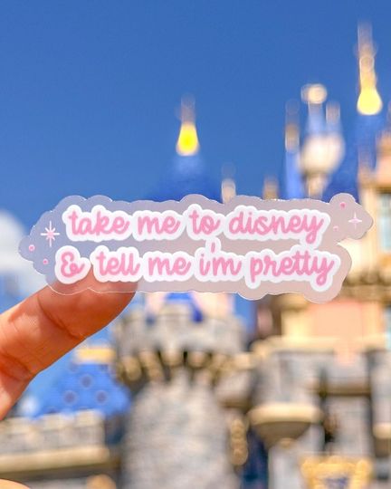 "Take Me To Disney & Tell Me I'm Pretty" Transparent Sticker, cute disney sticker for her, bottle, laptop, phone decal