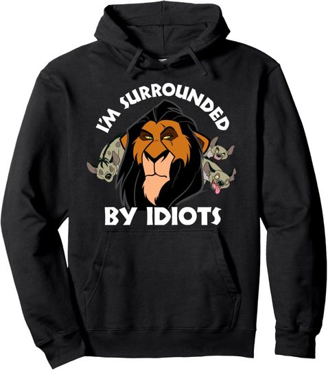 Disney Lion King Scar Surrounded by Idiots Graphic Hoodie Pullover Hoodie Unisex Hoodies, Disney pullover gift, Disney Family Lover Hoodie