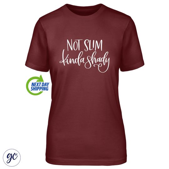 Women Sarcastic Shirt, Not Slim Kinda Shady, Unisex short sleeves multiple colors full sizes S-5XL , Eminem fan lover gift, Rap shirt