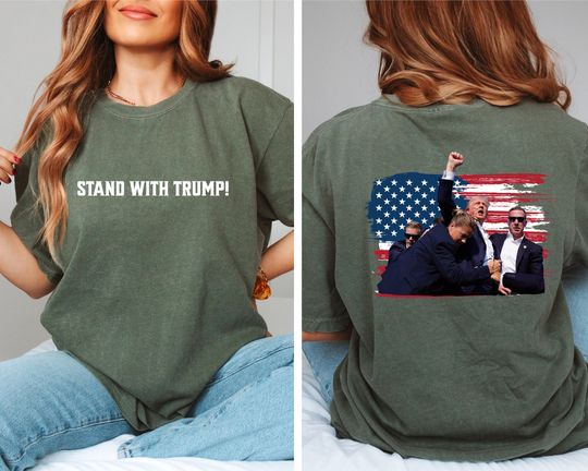 Comfort Colors Trump Shirt, Stand With Trump Front And Back, Donald Trump Shirt,Republican Gifts, Trump for President 2024, Trump T-Shirt