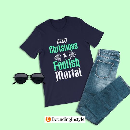 Haunted Mansion Shirts, Merry Christmas Ya Foolish Mortal Shirt, Disney Christmas Shirt, Disney World Shirt, Disneyland, Ya Filthy Animal