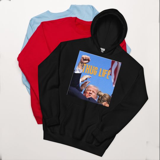 Thug Life Donald Trump Hoodie, Make America Great Again, Donald Trump Hoodie, Trump Hoodie