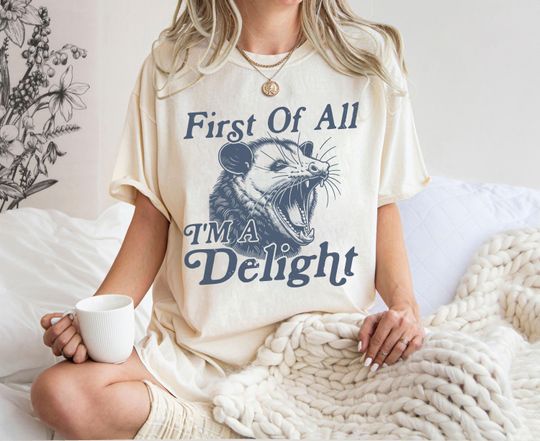 Retro First Of All I'm A Delight Sarcastic Shirt, Funny Opossum Shirt, Sarcastic Snarky Shirt, Adult Humor Funny Sarcastic, Angry Possum