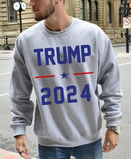 Trump 2024 Sweatshirt | Pro Trump Sweatshirt | Pro America Shirt | Republican Shirt | Republican Gifts | Patriotic Gifts | Unisex Sweatshirt