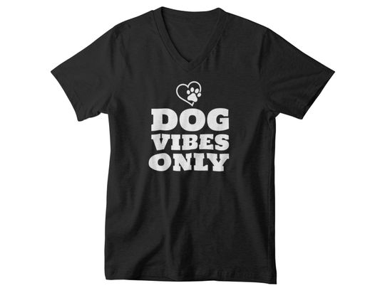 V-neck Mens - Dog Vibes Only T Shirt, Dog Lover Shirt, Gift for Pet Lover, Life is Better, Dog Person Shirt, Animal Lover Tee, Animal Shirt