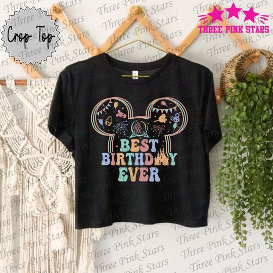 Best Birthday Ever Crop Top, Birthday Trip Crop Tee, Magical Kingdom Tee E5105