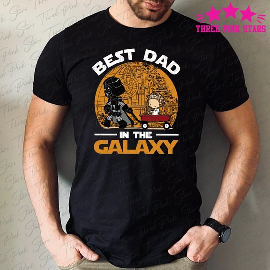 Star Wars Dad Shirt, Best Dad In The Galaxy With One Daughter Shirt, Father's Day Gift E5208