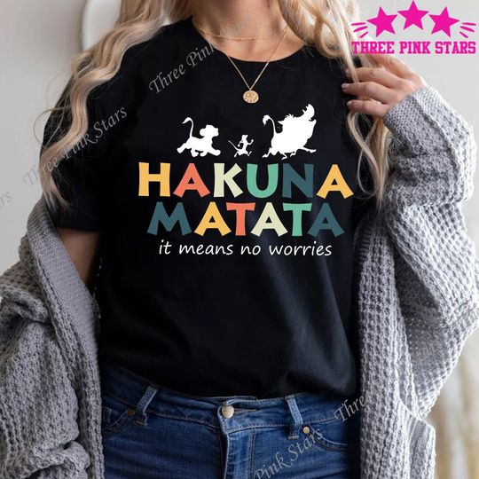 Lion King shirt, Hakuna Matata Shirt, Animal Kingdom Shirt E3683