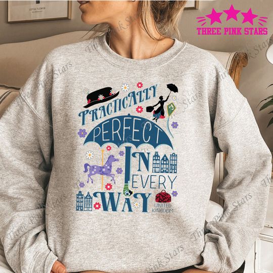 Mary Poppins Sweatshirt, Practically Perfect in Every Way Sweatshirt E4083
