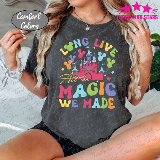 Long Live All The Magic We Made Comfort Colors Shirt, Cinde Castle Shirt, The 1971 Castle Shirt, Magical Vacation, Magic Kingdom E5163