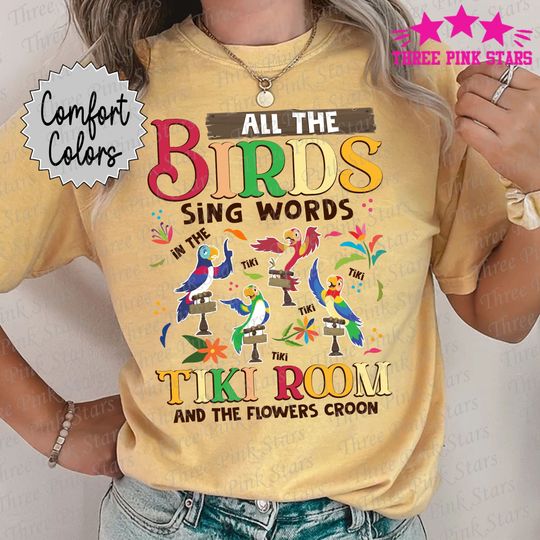 Enchanted Tiki Room Comfort Colors Shirt, Tiki Room Birds Shirt, In The Tiki Tiki Tiki Room Shirt E5053