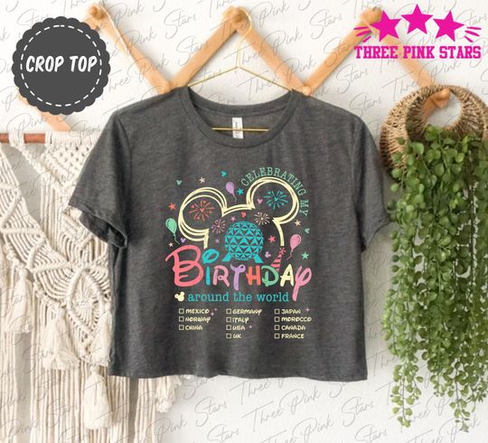 Epcot Birthday Crop Top, Magic Kingdom Birthday Crop Tee, Epcot Theme Park Crop Top, Around The World Birthday Tee E5265