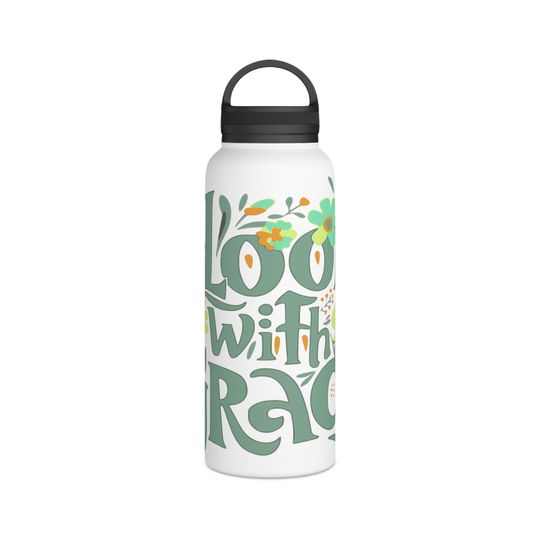 Bloom with Grace | Stainless Steel Water Bottle | Handle Lid | 12oz 18oz 32oz | Positive Thoughts | Affirmation