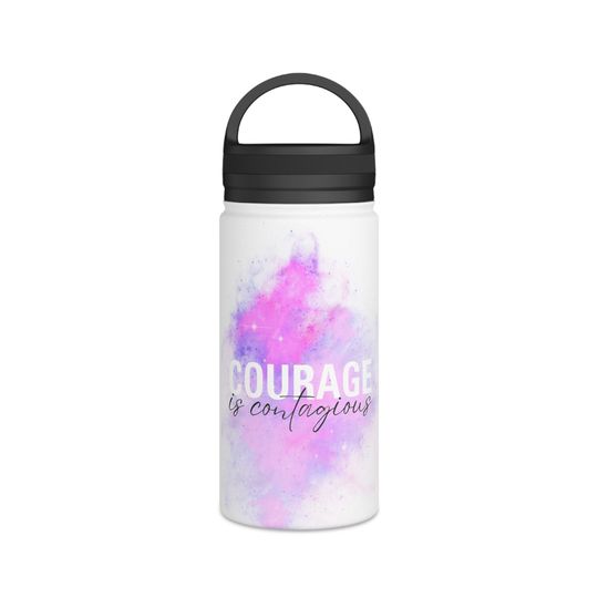Courage Is Contagious Stainless Steel Water Bottle, Handle Lid 12-32 oz ounces gift for girl mom women anyone Christmas School Work