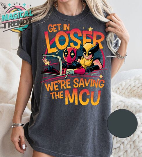 Vintage Deadpool Wolverine Get In Lose Shirt, We'Re Saving The Mcu Tshirt, Marvel Bestie Couple Tee, Marvel Comics, MCU Fan, Avengers Campus